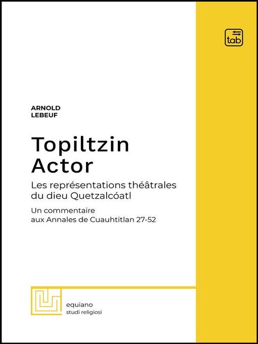 Title details for Topiltzin Actor by Arnold Lebeuf - Available